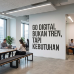 Go Digital Bukan Tren, Tapi Kebutuhan